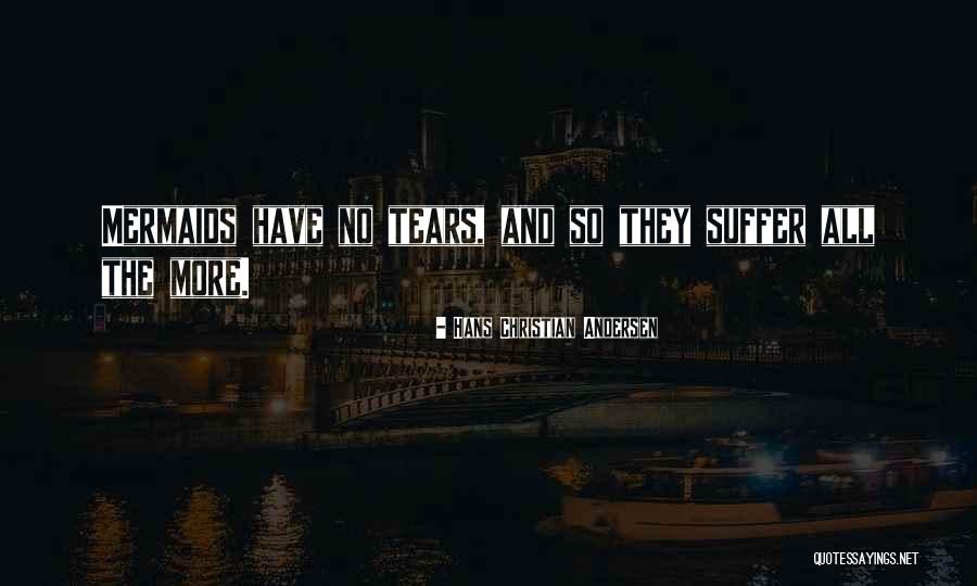Mermaid Tears Quotes By Hans Christian Andersen Mermaid Tears Quotes By Hans Christian Andersen