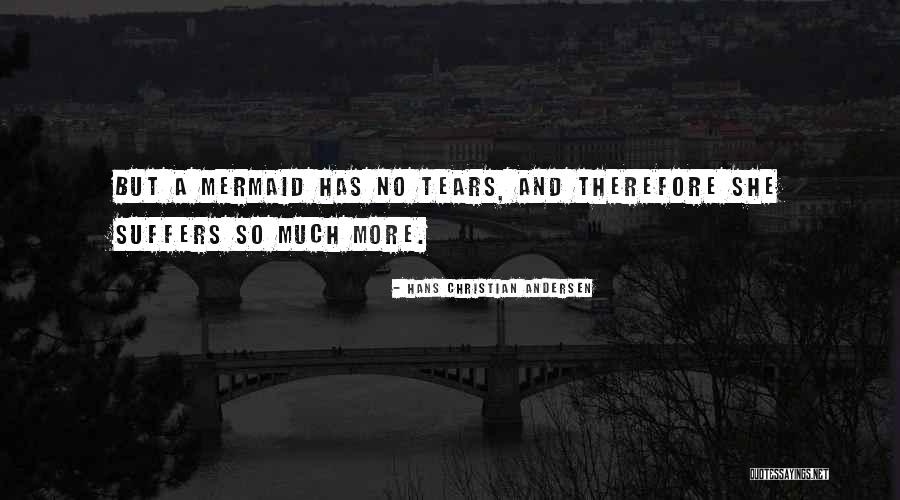 Mermaid Tears Quotes By Hans Christian Andersen Mermaid Tears Quotes By Hans Christian Andersen