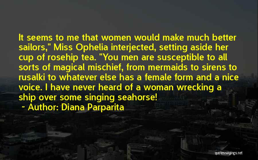 Mermaids And Sailors Quotes By Diana Parparita