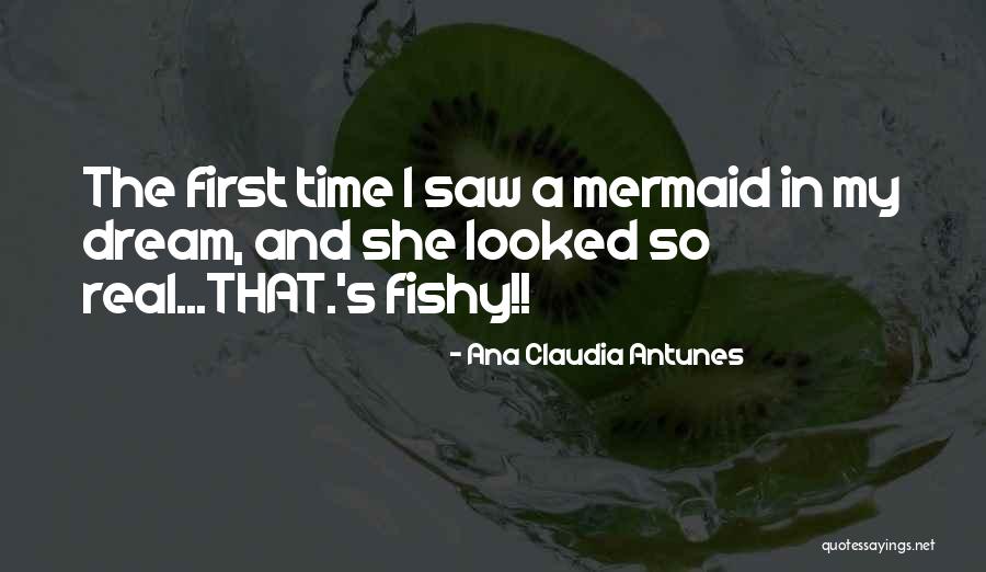 Mermaids Quotes By Ana Claudia Antunes