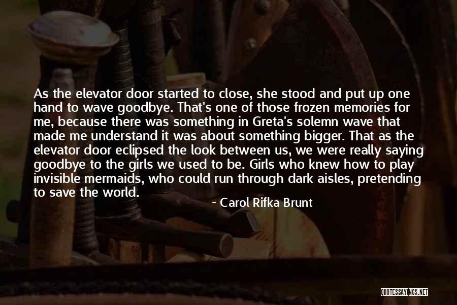 Mermaids Quotes By Carol Rifka Brunt