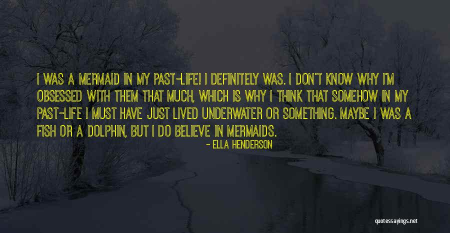 Mermaids Quotes By Ella Henderson