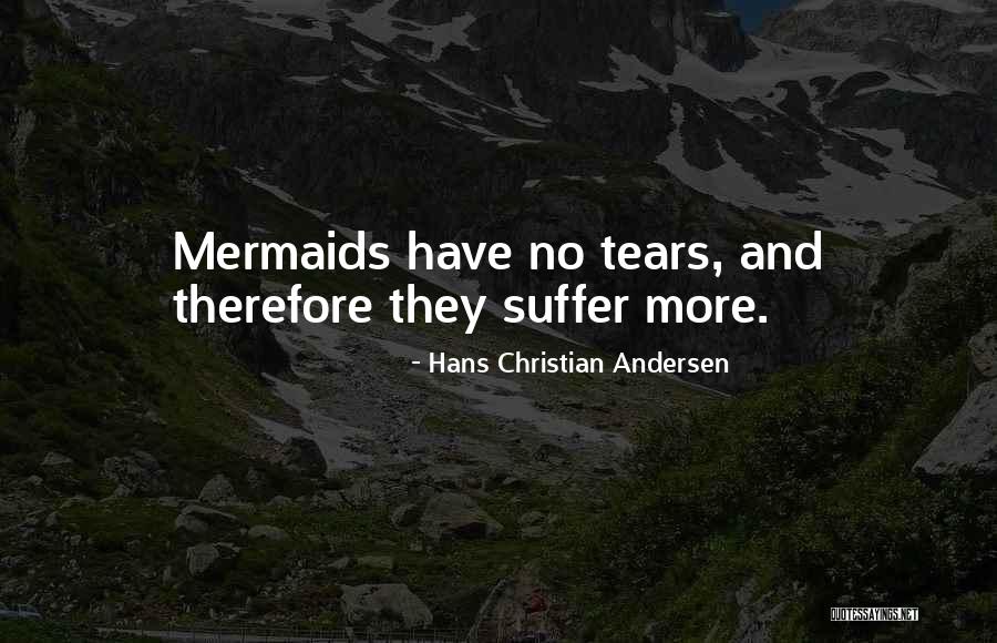Mermaids Quotes By Hans Christian Andersen