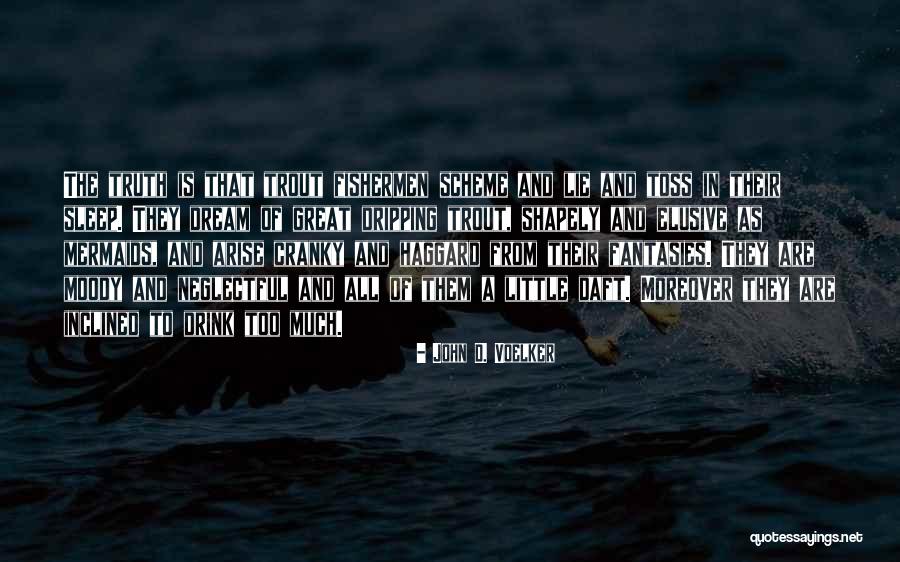 Mermaids Quotes By John D. Voelker