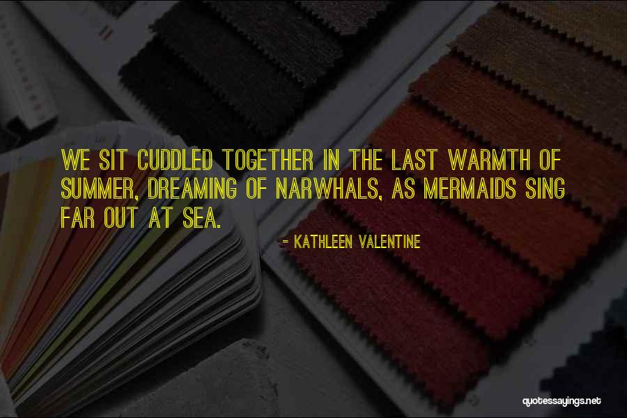 Mermaids Quotes By Kathleen Valentine