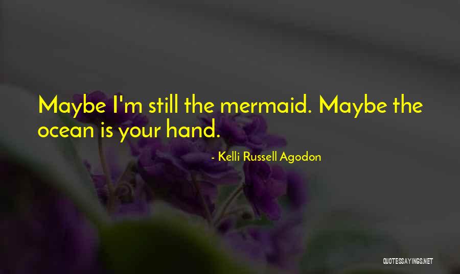 Mermaids Quotes By Kelli Russell Agodon