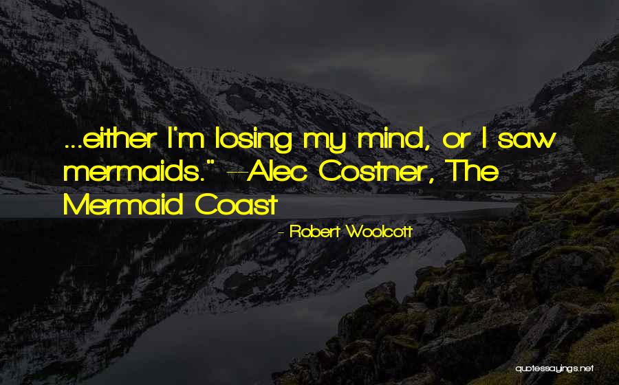 Mermaids Quotes By Robert Woolcott