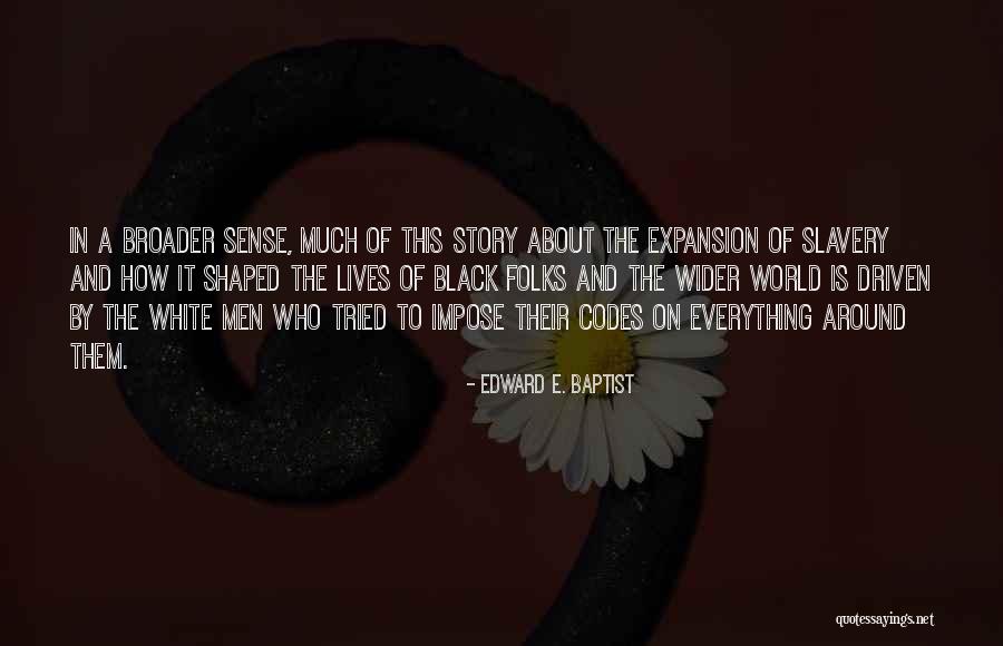 Merminia Quotes By Edward E. Baptist Merminia Quotes By Edward E. Baptist
