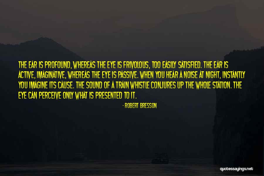 Merodeador Quotes By Robert Bresson Merodeador Quotes By Robert Bresson