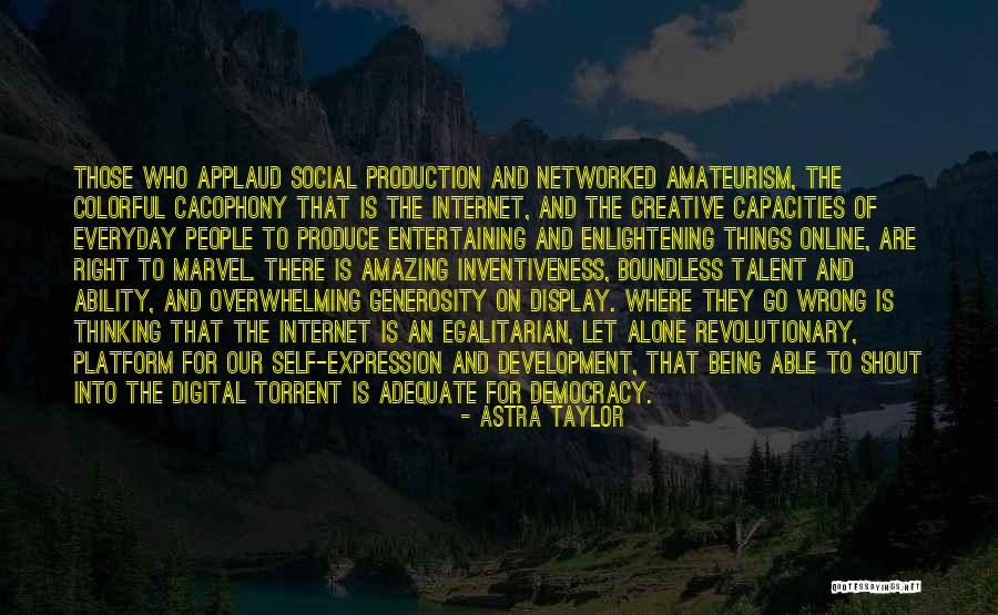 Merouane Youcef Quotes By Astra Taylor Merouane Youcef Quotes By Astra Taylor
