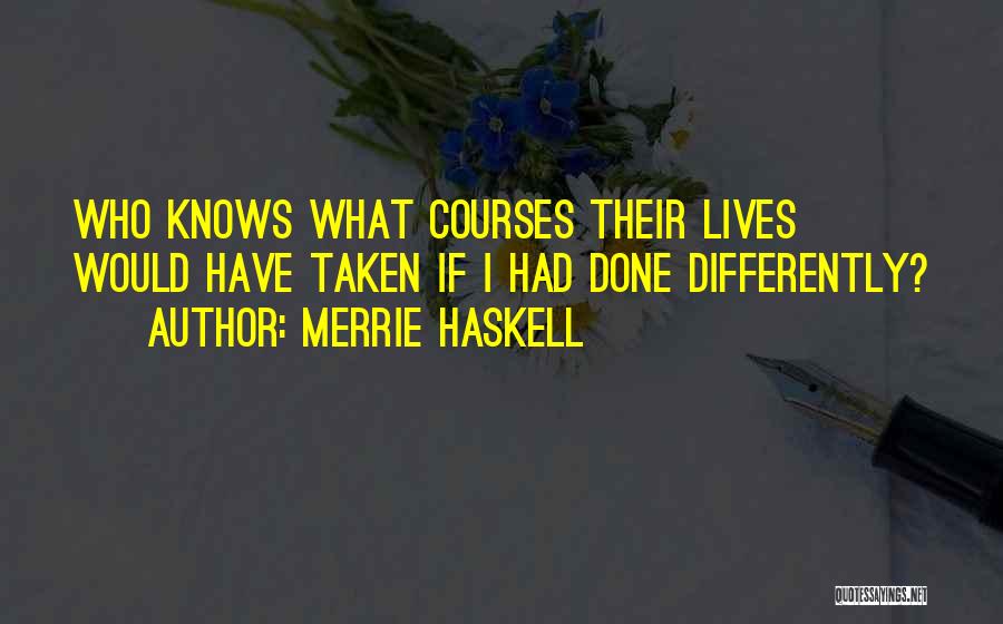 Merrie Haskell Quotes 802529