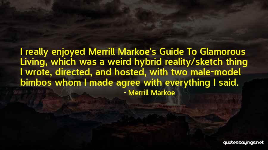 Merrill Markoe Quotes 1572925