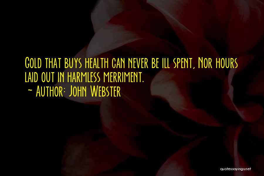 Merriment Quotes By John Webster