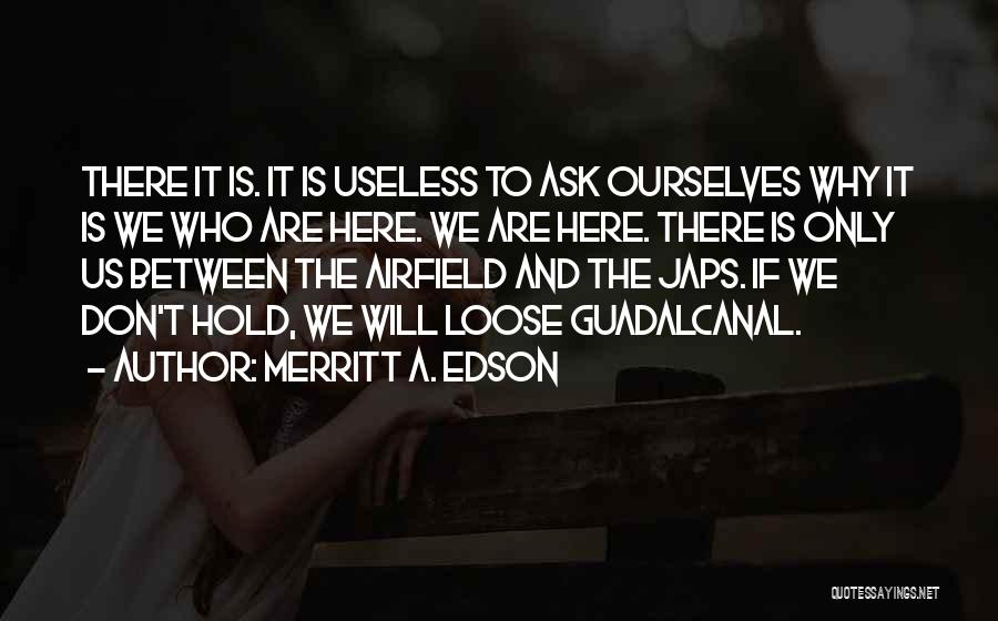 Merritt A. Edson Quotes 522491