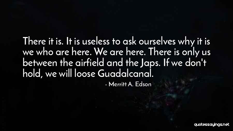 Merritt Quotes By Merritt A. Edson Merritt Quotes By Merritt A. Edson