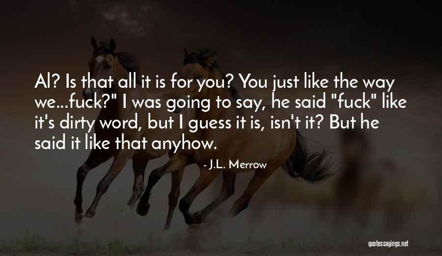 Merrow Quotes By J.L. Merrow Merrow Quotes By J.L. Merrow