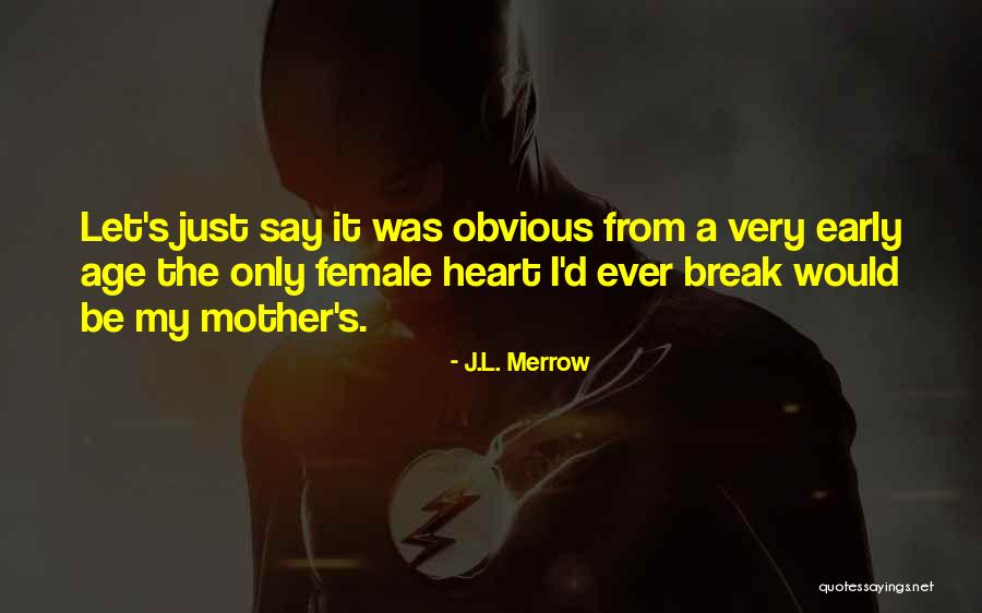 Merrow Quotes By J.L. Merrow Merrow Quotes By J.L. Merrow