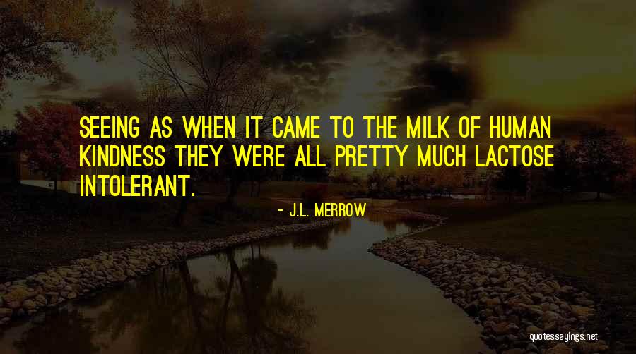 Merrow Quotes By J.L. Merrow Merrow Quotes By J.L. Merrow