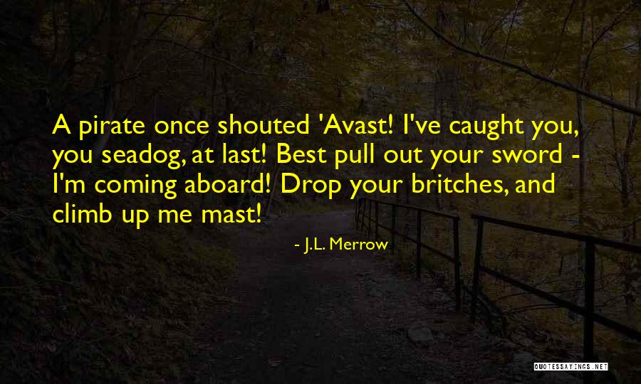 Merrow Quotes By J.L. Merrow Merrow Quotes By J.L. Merrow