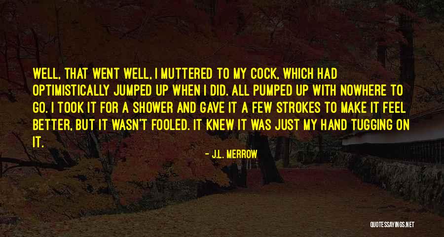 Merrow Quotes By J.L. Merrow Merrow Quotes By J.L. Merrow