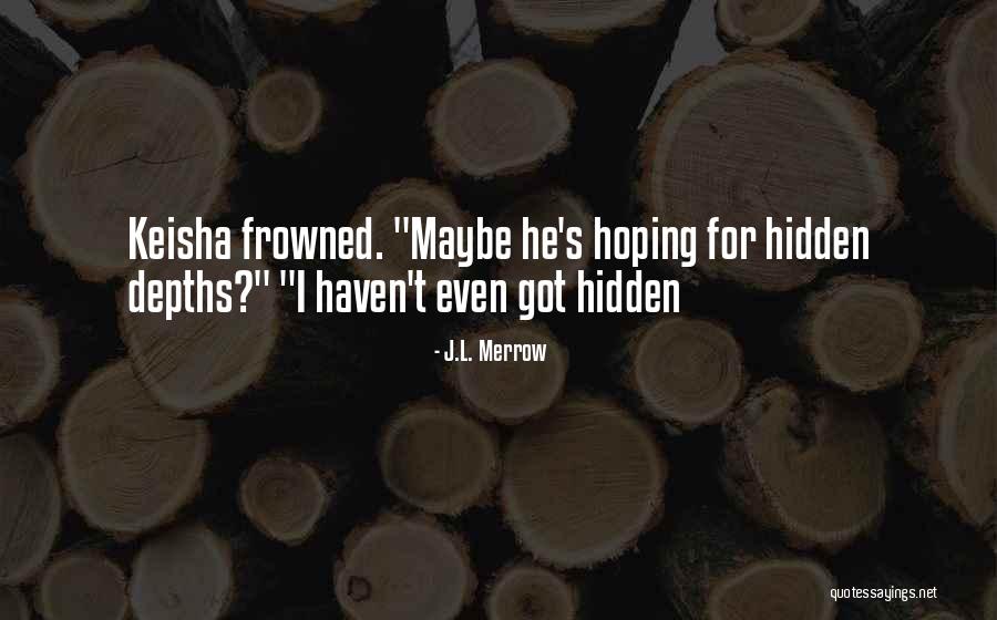 Merrow Quotes By J.L. Merrow Merrow Quotes By J.L. Merrow