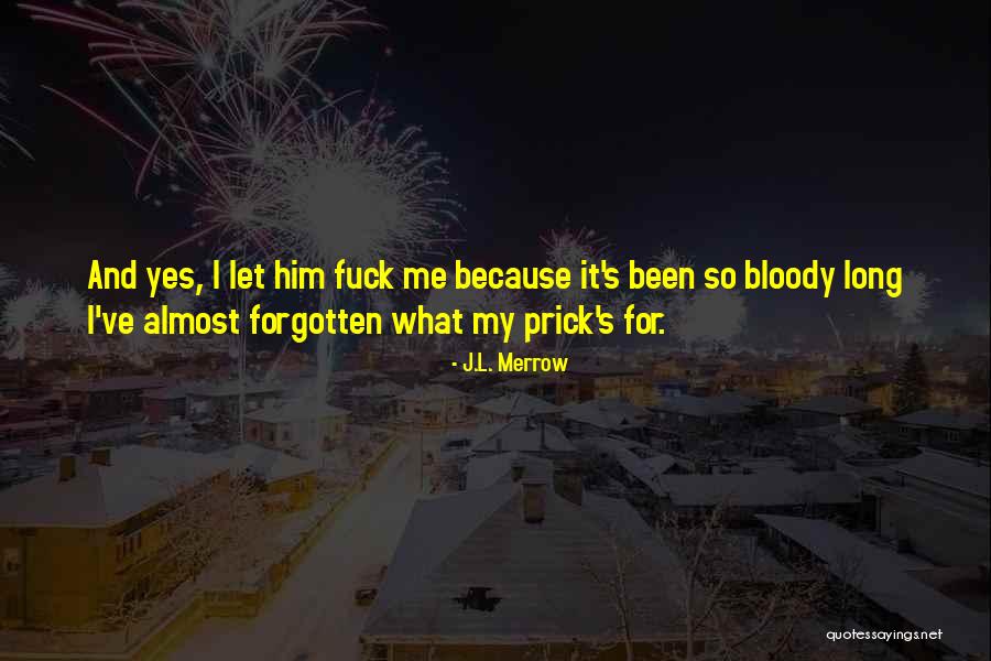 Merrow Quotes By J.L. Merrow Merrow Quotes By J.L. Merrow