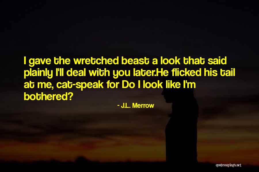Merrow Quotes By J.L. Merrow Merrow Quotes By J.L. Merrow