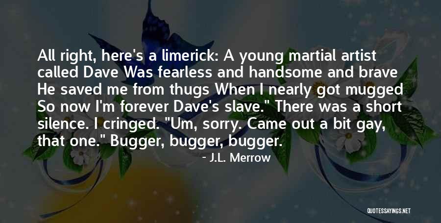 Merrow Quotes By J.L. Merrow Merrow Quotes By J.L. Merrow