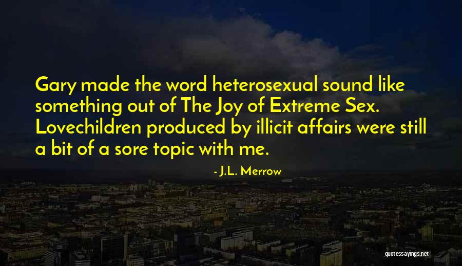 Merrow Quotes By J.L. Merrow Merrow Quotes By J.L. Merrow