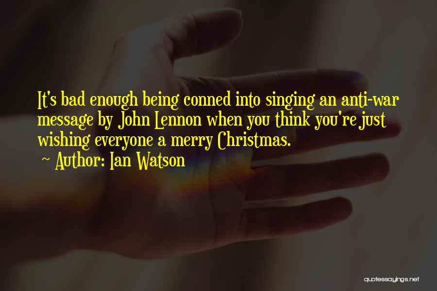 Merry Christmas Everyone Quotes By Ian Watson