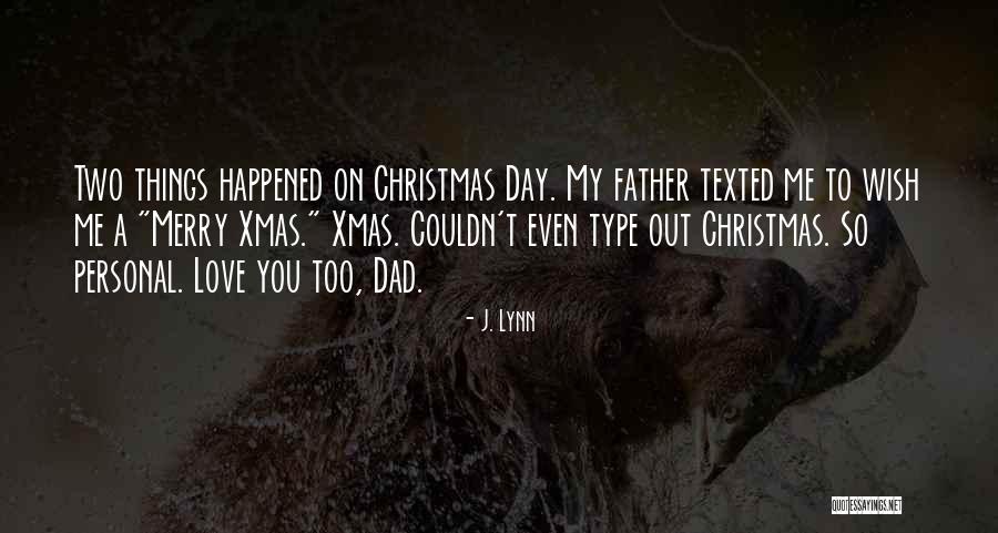 Merry Christmas Love You Quotes By J. Lynn Merry Christmas Love You Quotes By J. Lynn