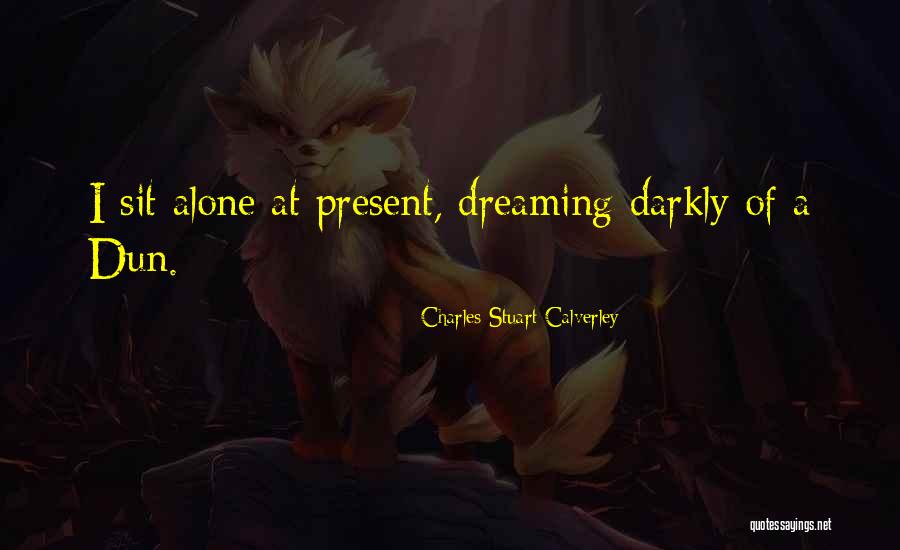Merusak Ibadah Quotes By Charles Stuart Calverley