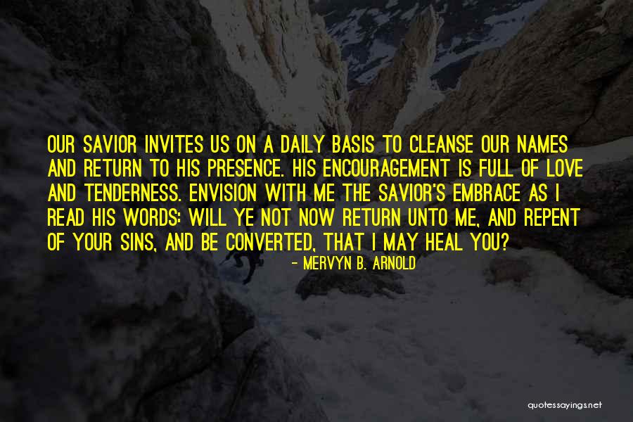 Mervyn Quotes By Mervyn B. Arnold Mervyn Quotes By Mervyn B. Arnold