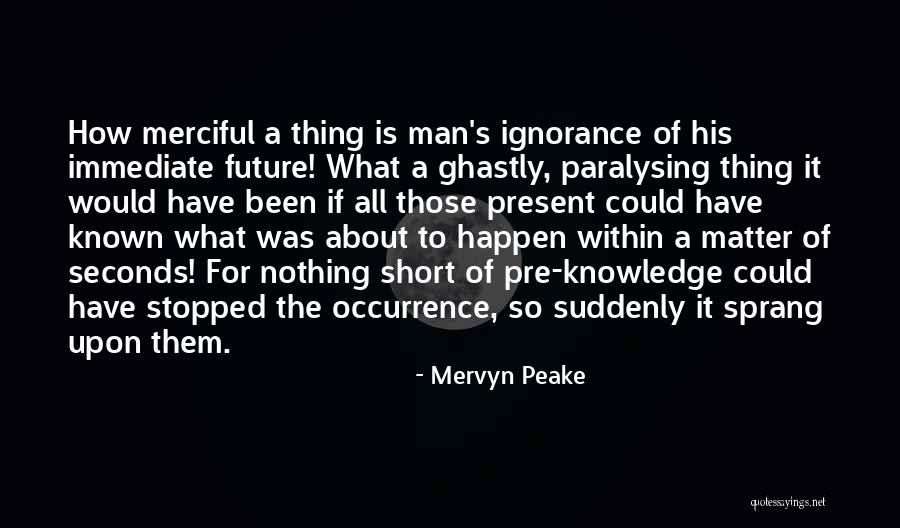 Mervyn Quotes By Mervyn Peake Mervyn Quotes By Mervyn Peake