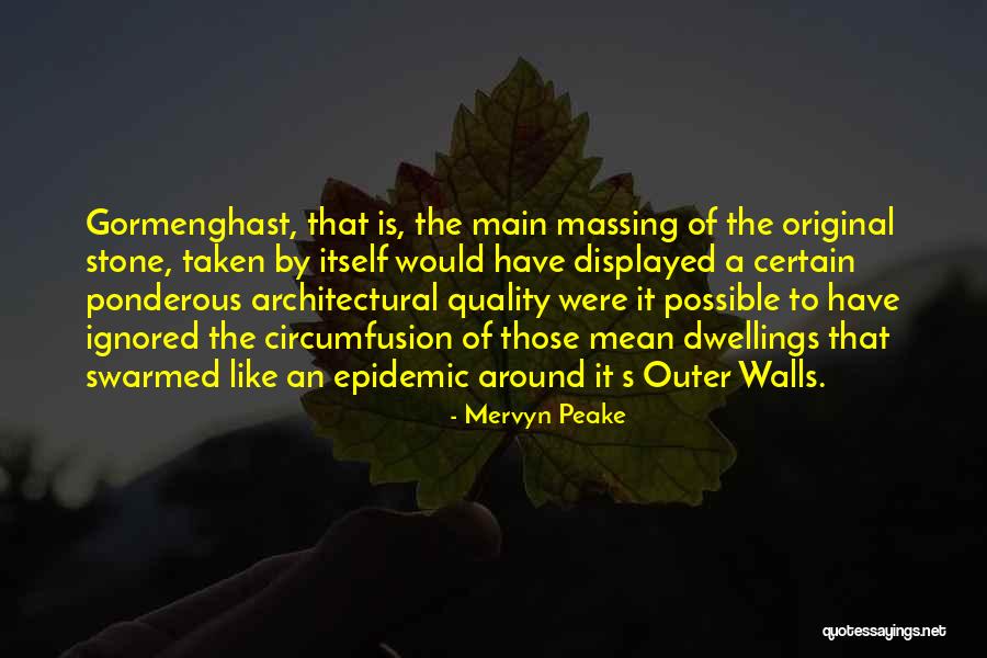 Mervyn Quotes By Mervyn Peake Mervyn Quotes By Mervyn Peake