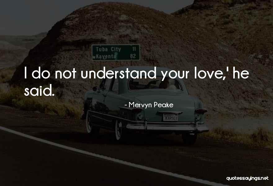 Mervyn Quotes By Mervyn Peake Mervyn Quotes By Mervyn Peake