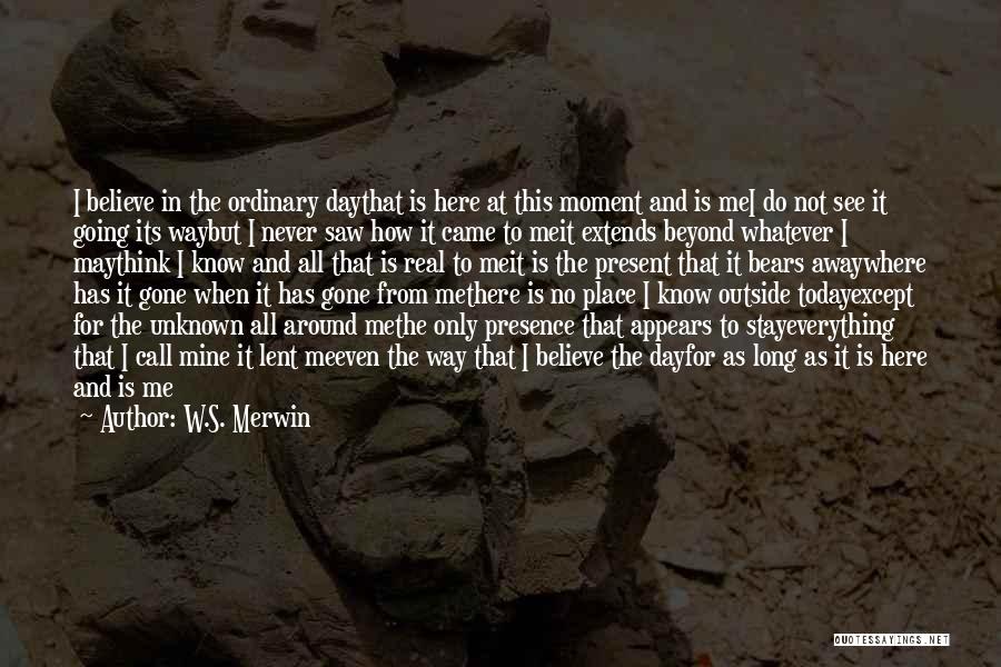 Merwin Quotes By W.S. Merwin