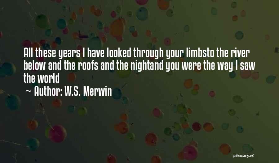 Merwin Quotes By W.S. Merwin