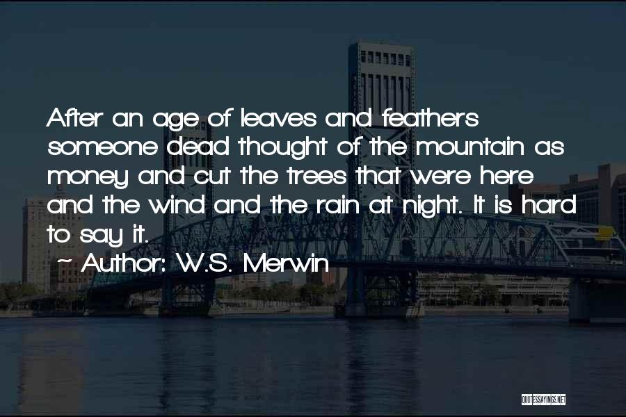 Merwin Quotes By W.S. Merwin