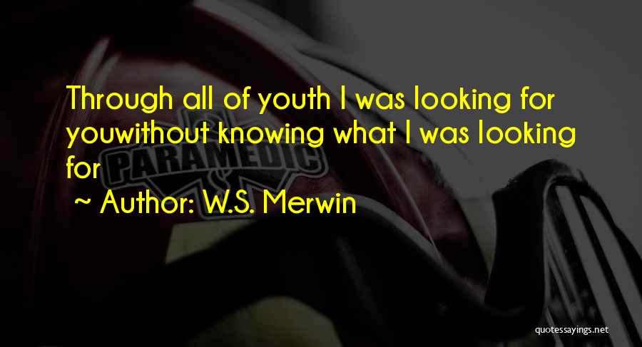 Merwin Quotes By W.S. Merwin