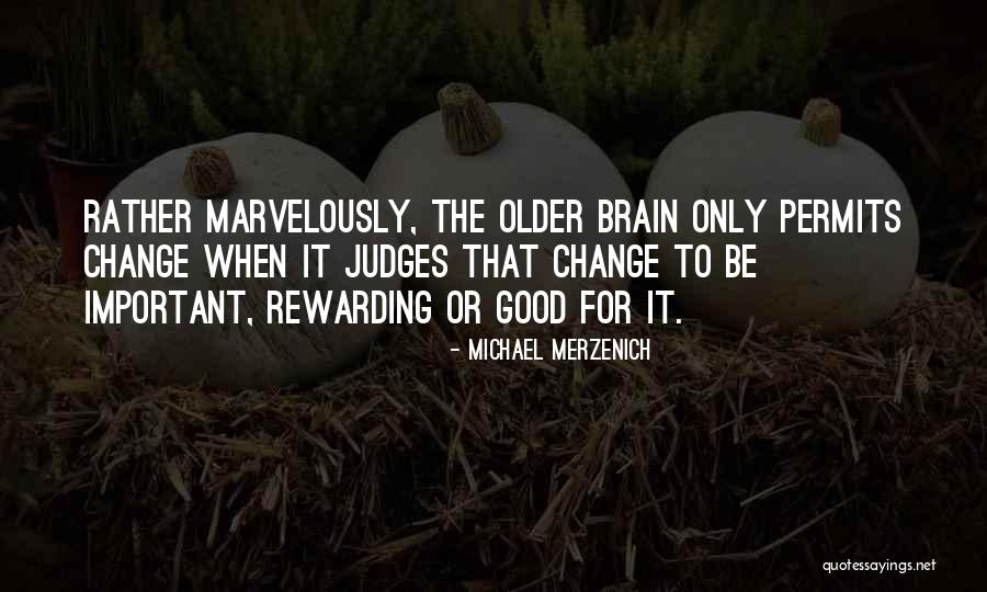 Merzenich M D Quotes By Michael Merzenich Merzenich M D Quotes By Michael Merzenich
