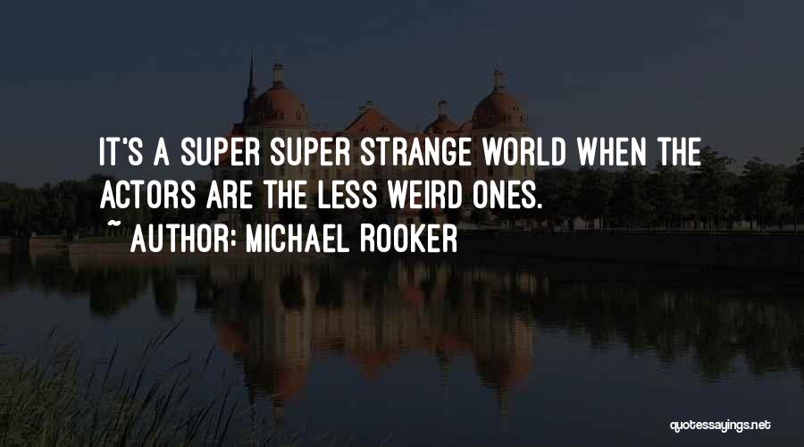 Mesbeh Quotes By Michael Rooker