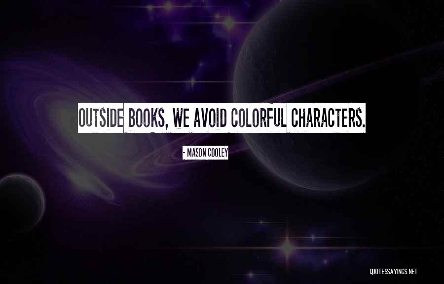 Meseci U Quotes By Mason Cooley Meseci U Quotes By Mason Cooley