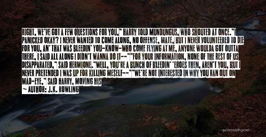 Meself Quotes By J.K. Rowling