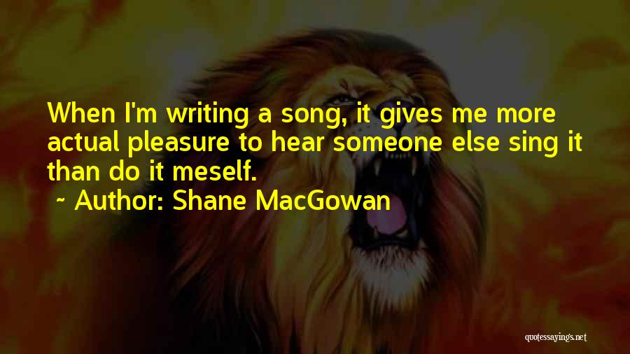 Meself Quotes By Shane MacGowan