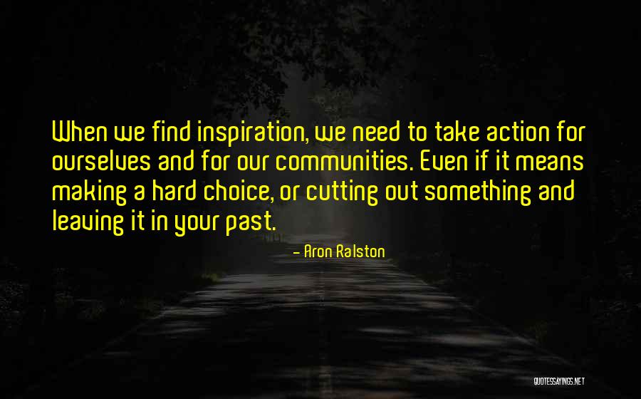 Meseroll Holding Quotes By Aron Ralston Meseroll Holding Quotes By Aron Ralston