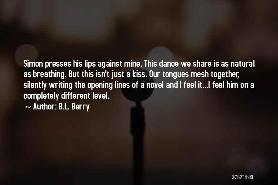 Mesh Together Quotes By B.L. Berry