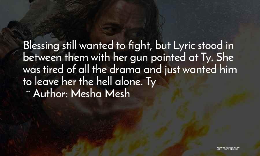 Mesha Mesh Quotes 1616137