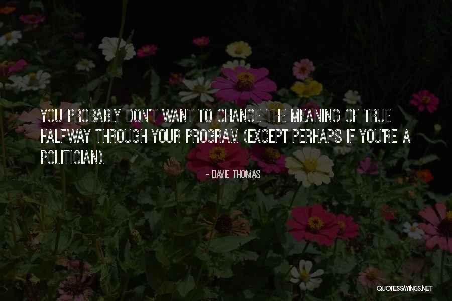 Meshugga Quotes By Dave Thomas Meshugga Quotes By Dave Thomas