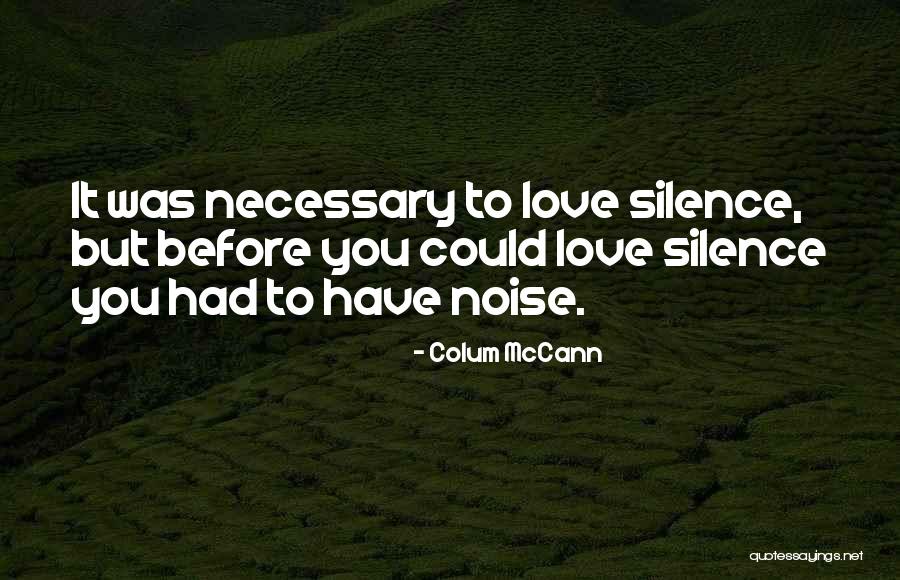 Mesmak Quotes By Colum McCann Mesmak Quotes By Colum McCann